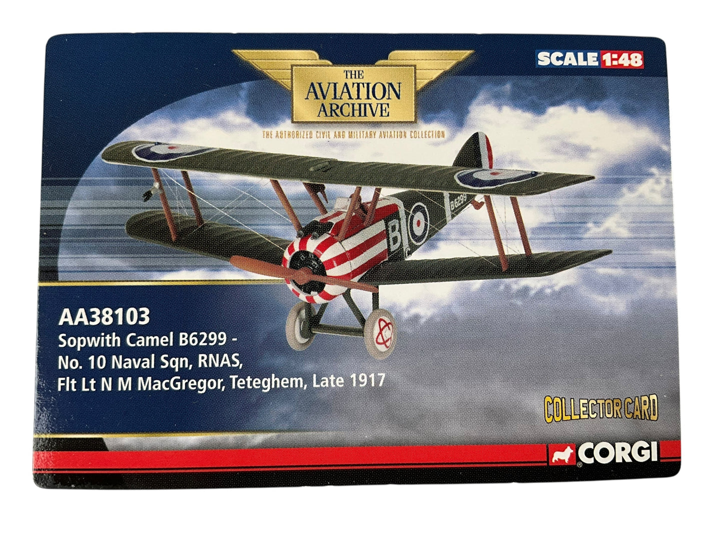 1/48 Corgi (AA38103) Sopwith Camel (B6299) flown by Flt/Lt N.M. MacGregor (7 Kills) Naval 10 Sqn R.N.A.S. Teteghem late 1917 (Limited Edition #1091 of Only 1500)