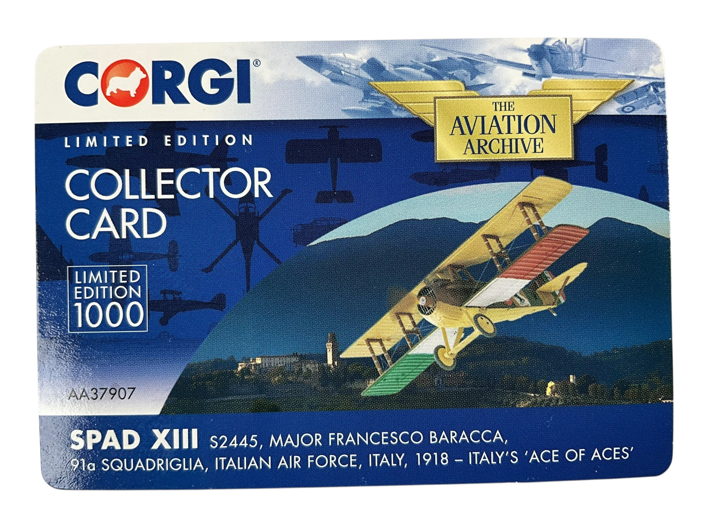 1/48 Corgi (AA37907) Spad XIII (S2445) flown by Major Francesco Baracca (34 Kills) "Italy's Ace of Aces" 91a Squadriglia Italian Army Air Force 1918 (Limited Edition #0742 of Only 1000)