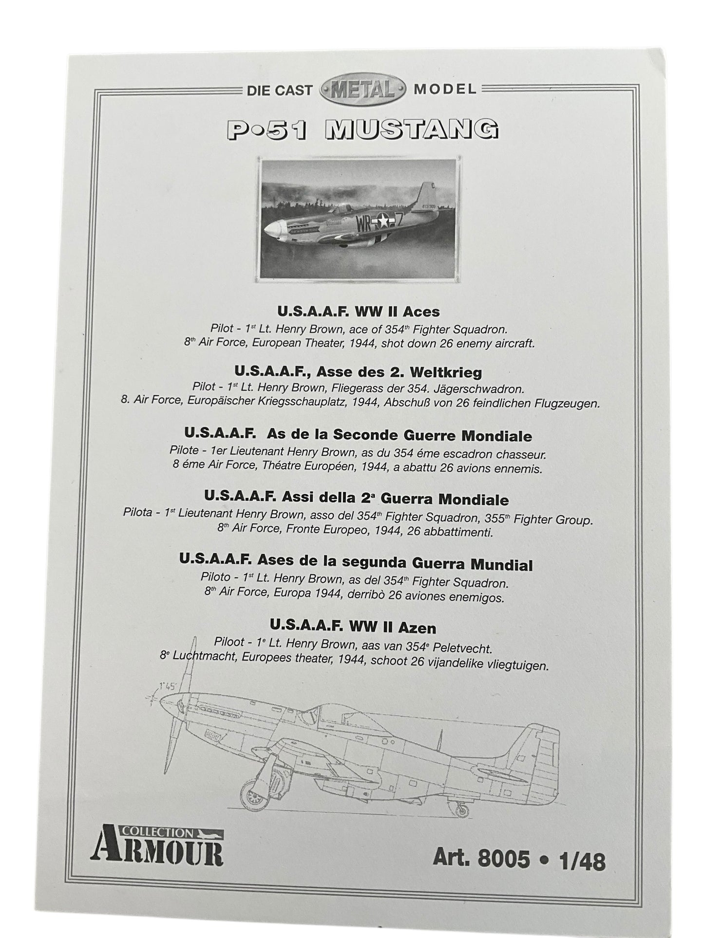 1/48 Armour/Franklin Mint (ART.98005/B11F047-C) North American P51D Mustang (WR+Z/413305) "THE HUNTER TEXAS" flown by WWII Ace 1st Lt. Henry Brown (26 Kills) 354th FS 355th FG 8th AF U.S.A.A.F. 1944 (Limited Edition)