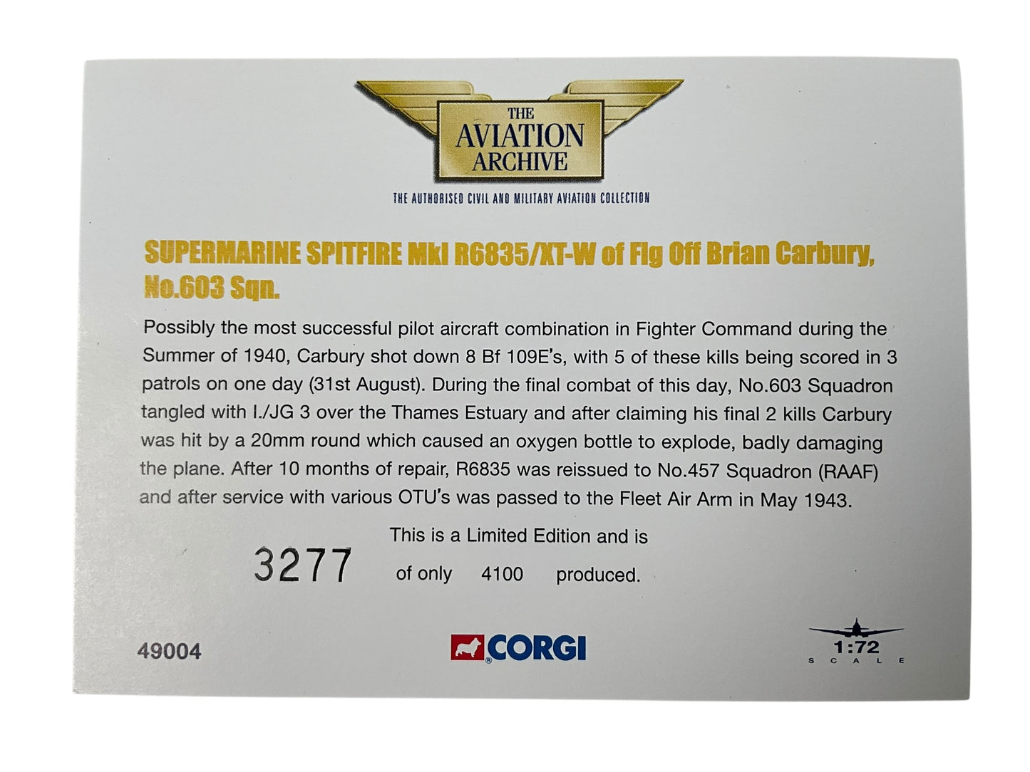 1/72 Corgi (49004) Supermarine Spitfire Mk.1 (R6835 / XT-W) flown by Flg.Off. Brian Carbury (N.Z. Ace 15+1/2 Kills) No.603 Sqdn. R.A.F. (Limited Edition) 2000 Release